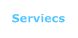 Serviecs